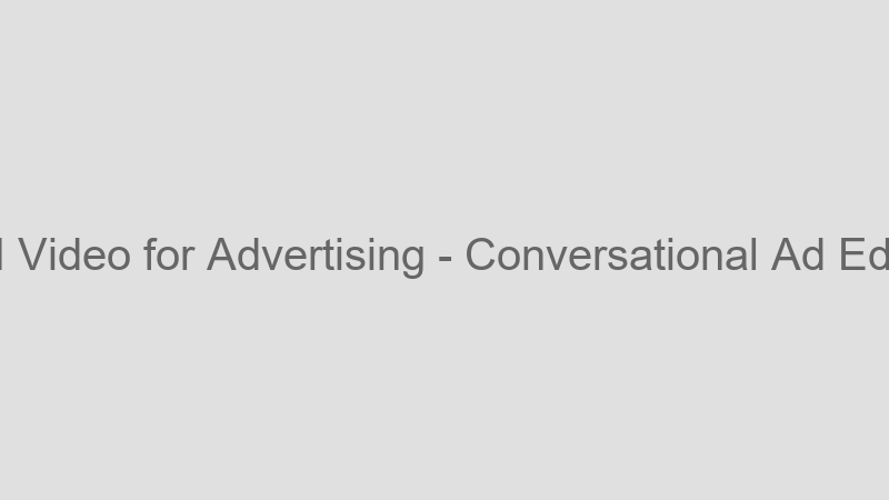 Conversational Ad Editing
