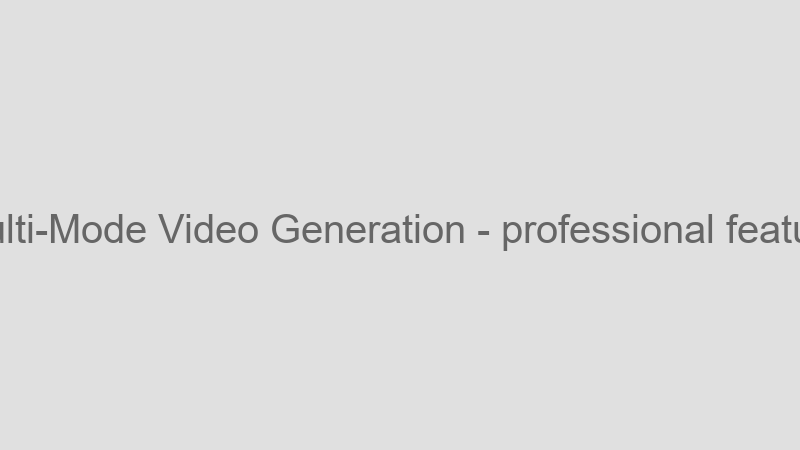 Multi-Mode Video Generation