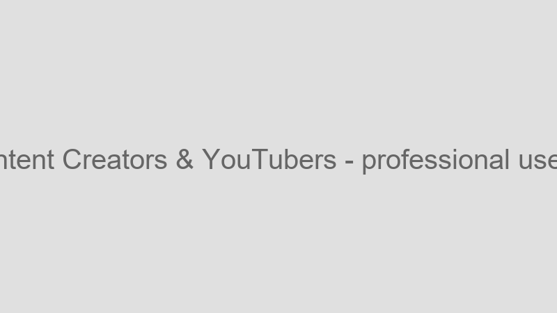 Content Creators & YouTubers