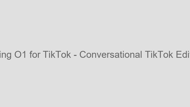 Conversational TikTok Editing