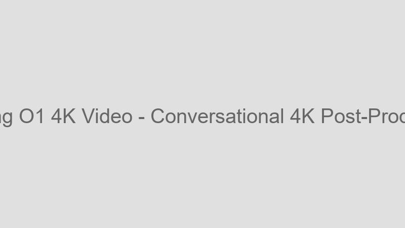 Conversational 4K Post-Production